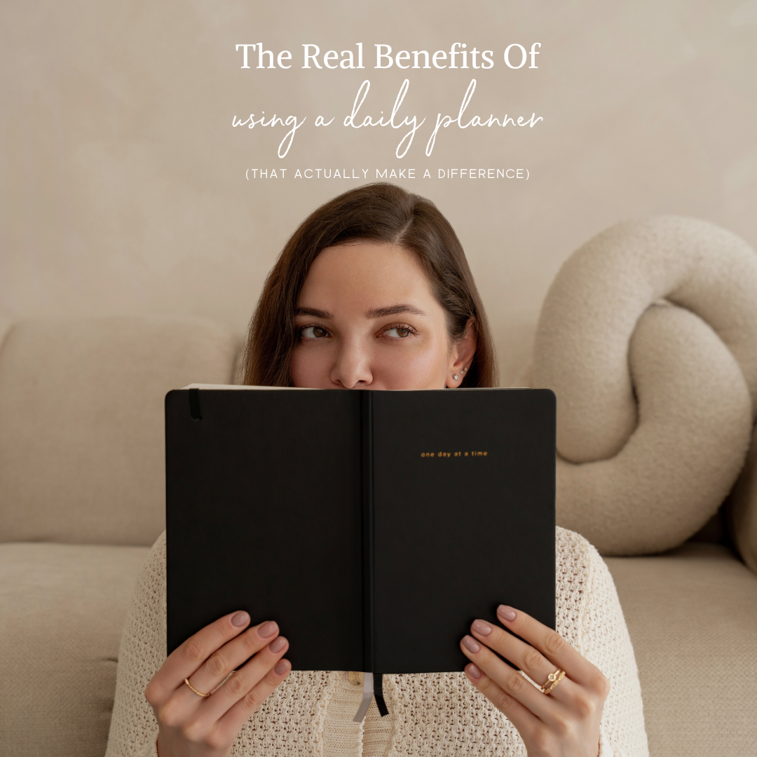 The Real Benefits of Using a Daily Planner (That Actually Make a Difference)