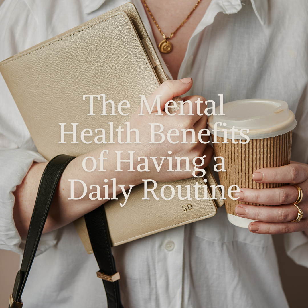 The mental health benefits of having a Daily Routine