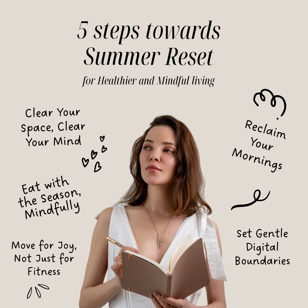 5 steps towards Summer Reset for Healthier and Mindful living